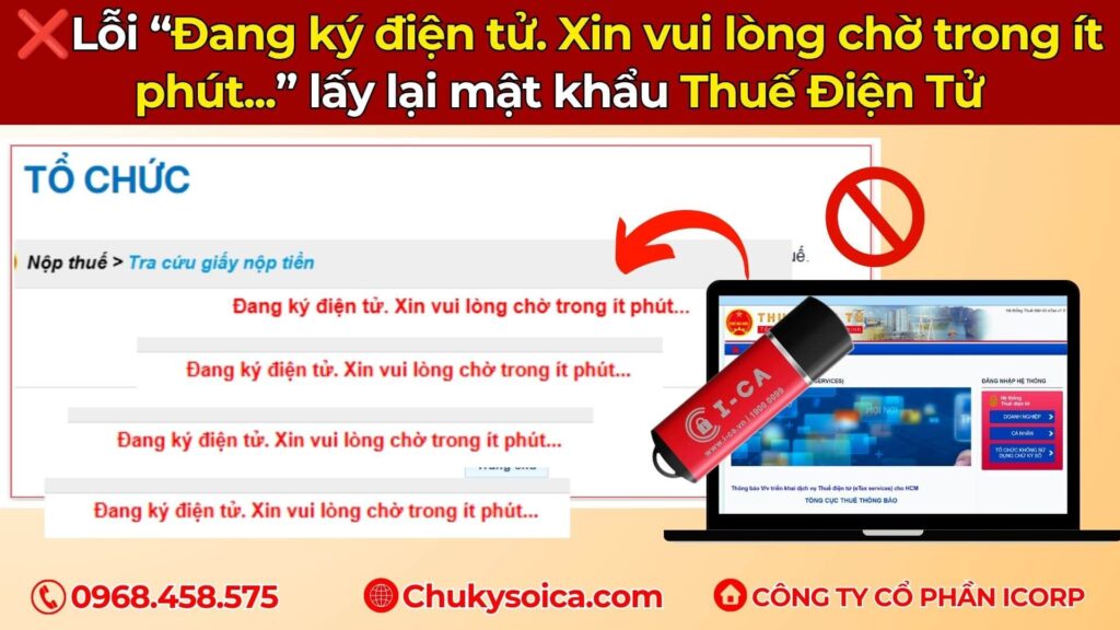 Lỗi Đang ký điện tử. Xin vui lòng chờ trong ít phút... lấy lại mật khẩu Thuế Điện Tử